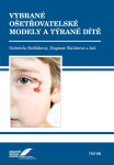 Vybrané ošetřovatelské modely týrané dítě Sedláková Gabriela