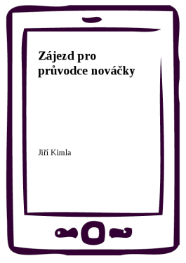 Zájezd pro průvodce nováčky - Jiří Kimla