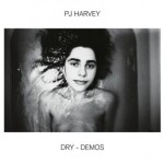 Dry - demos - PJ Harvey