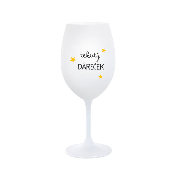 TEKUTÝ DÁREČEK - bílá sklenice na víno 350 ml