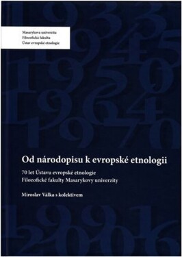 Od národopisu evropské etnologii: evropské Miroslav Válka