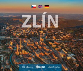 Zlín - To nejlepší z Čech, Moravy a Slezska - malý formát - Libor Sváček