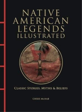Native American Legends Illustrated - Chris McNab