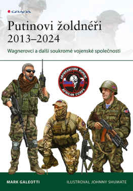Putinovi žoldnéři 2013–24 - Mark Galeotti
