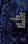 Vliv nových technologií na trestní právo - Tomáš Gřivna