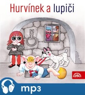 Hurvínek a lupiči, CD - Augustin Kneifel, Miloš Kirschner, Josef Barchánek, Pavel Grym