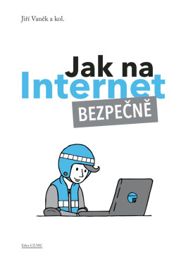Jak na Internet - bezpečně - Jiří Vaněk