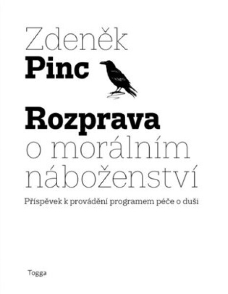 Rozprava o morálním náboženství - Příspěvek k provádění programem péče o duši - Zdeněk Pinc