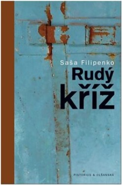 Rudý kříž - Saša Filipenko (e-kniha)