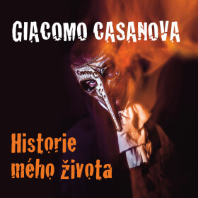 Historie mého života - Giovanni Giacomo Casanova de Sengal - audiokniha