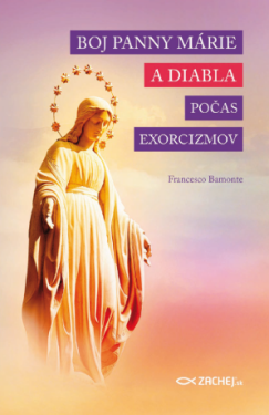 Boj Panny Márie a diabla počas exorcizmov - Francesco Bamonte - e-kniha