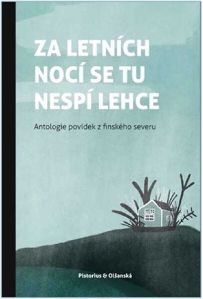 Za letních nocí se tu nespí lehce - Antologie povídek finského severu - kolektiv autorů