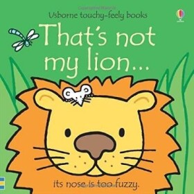 That´s not my lion... - Fiona Watt