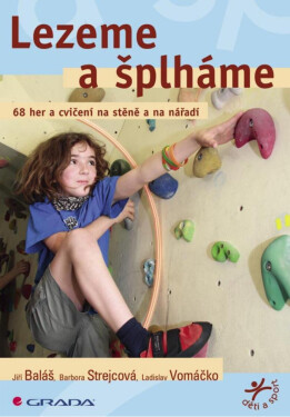 Lezeme a šplháme - Jiří Baláš, Barbora Strejcová, Ladislav Vomáčko