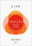 Ikigai - Japonská cesta k nalezení smyslu života, 2. vydání - Ken Mogi