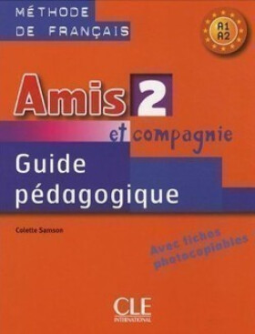 Amis et compagnie 2: Guide pédagogique - Colette Samson