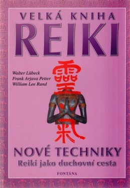 Velká kniha reiki: Nové techniky, Reiki jako duchovní cesta - kolektiv autorů