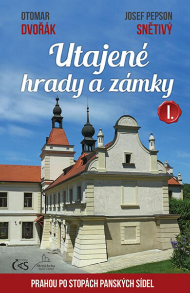 Utajené hrady a zámky I. aneb Prahou po stopách panských sídel, 1. vydání - Otomar Dvořák