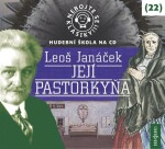 Nebojte se klasiky! 22 Leoš Janáček: Její Pastorkyňa - CDmp3 - Leoš Janáček