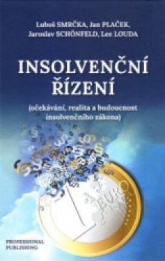 Insolvenční řízení - Očekávání, realita a budoucnost insolvenčního zákona - kolektiv autorů