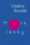 Moře lásky - Výbor z díla - Vladimír Boublík