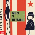 Muži v offsidu - Karel Poláček - audiokniha