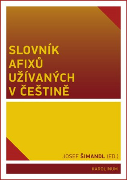 Slovník afixů užívaných v češtině - Josef Šimandl