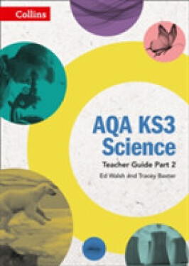 AQA KS3 Science Teacher Guide Part 2 - Baxter Tracey; Walsh, Ed