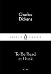 To Be Read at Dusk - Charles Dickens