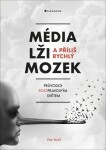 Média, lži příliš rychlý mozek