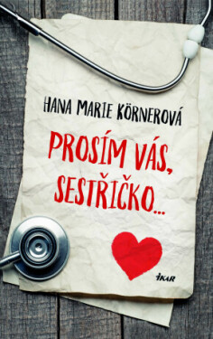 Prosím vás, sestřičko - Hana Marie Körnerová - e-kniha