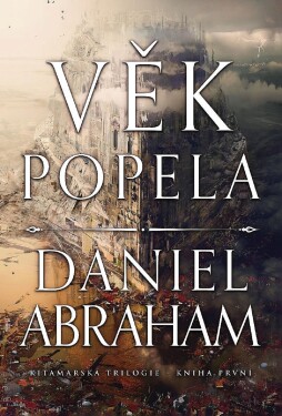 Věk popela Daniel Abraham