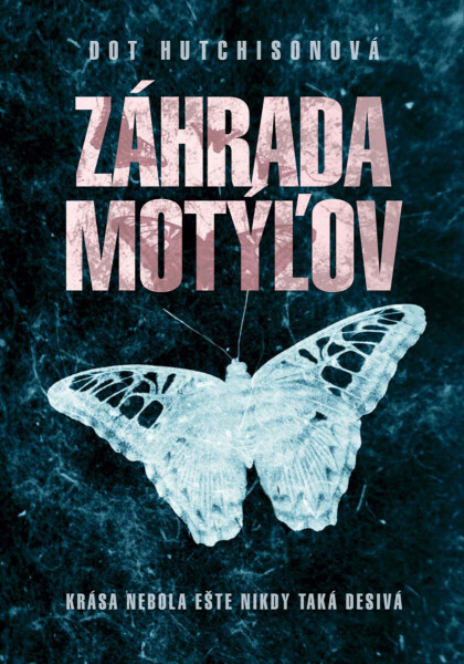 Záhrada motýľov - Dot Hutchisonová