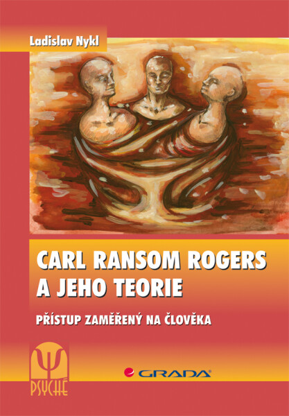 Carl Ransom Rogers a jeho teorie - Ladislav Nykl