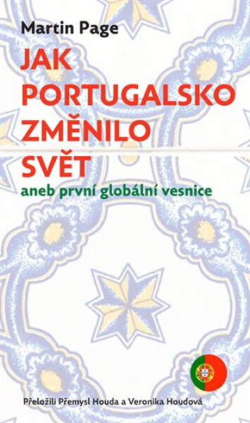 Jak Portugalsko změnilo svět aneb první globální vesnice - Martin Page
