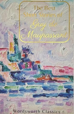 Best Short Stories - Guy de Maupassant