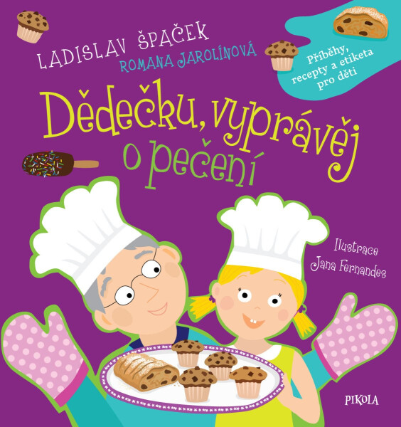 Dědečku, vyprávěj o pečení - Ladislav Špaček