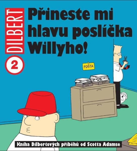 Přineste mi hlavu poslíčka Willyho!