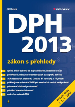DPH 2013 - zákon s přehledy - Jiří Dušek