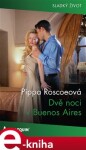 Dvě noci v Buenos Aires - Pippa Roscoeová e-kniha