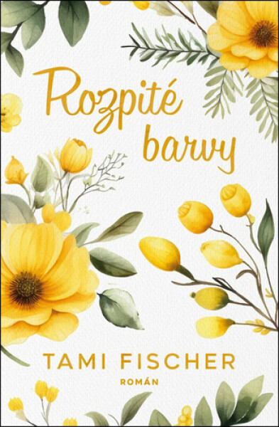 Rozpité barvy - Tami Fischer