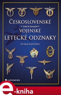 Československé vojenské letecké odznaky - Jiří Sehnal, Radek Palička e-kniha