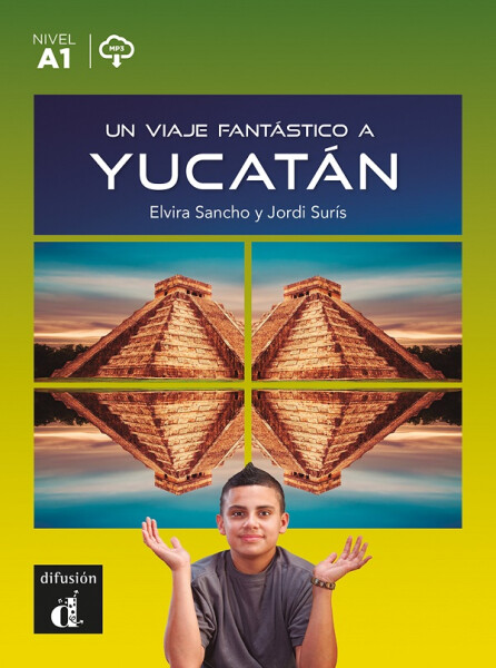 Un viaje fantástico a Yucatán (A1) - Libro + MP3 descargable - Elvira Sancho