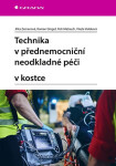 Technika v přednemocniční neodkladné péči v kostce - Jitka Zemanová, Roman Gřegoř, Petr Matouch, Vlasta Vařeková