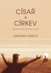 Císař a církev - Anthony Forsyth