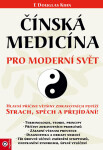 Čínská medicína pro moderní svět - Kihn Douglas E.