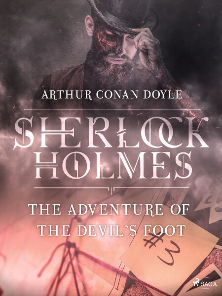 The Adventure of the Devil's Foot - Sir Arthur Conan Doyle