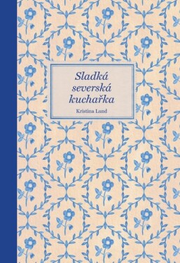 Sladká severská kuchařka - Kristina Lund