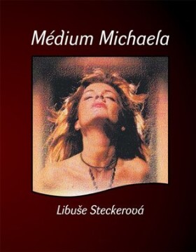 Médium Michaela - Libuše Steckerová