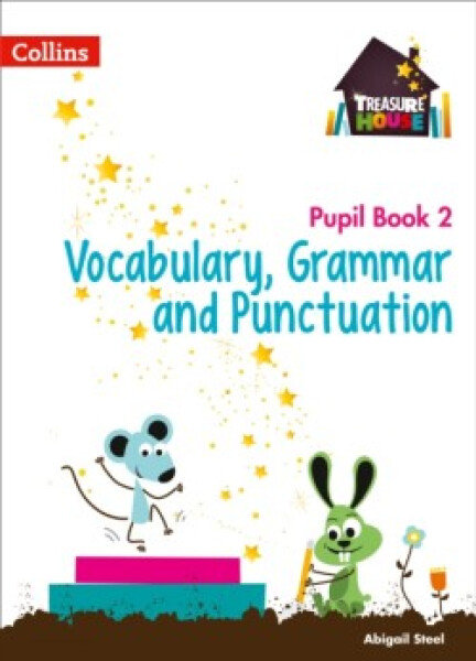Treasure House Vocabulary, Grammar and Punctuation Pupil Book 2 - Steel Abigail